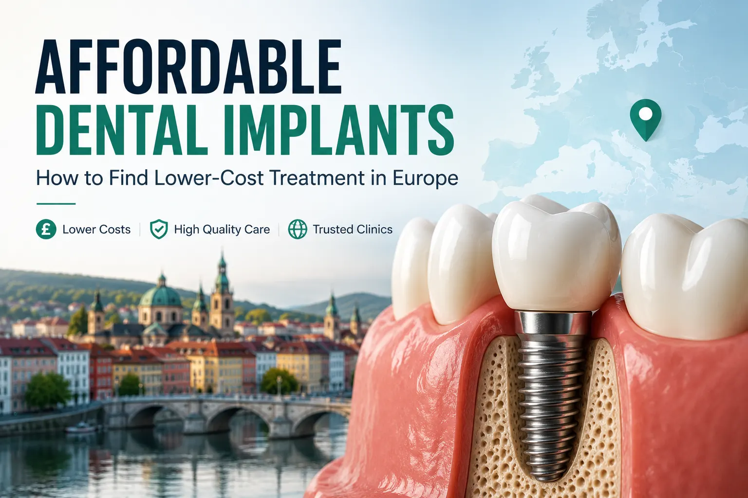 Affordable Dental Implants: How to Find Lower-Cost Treatment in Europe